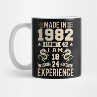 Made In 1982 I Am Not 42 I Am 18 With 24 Years Of Experience Mug